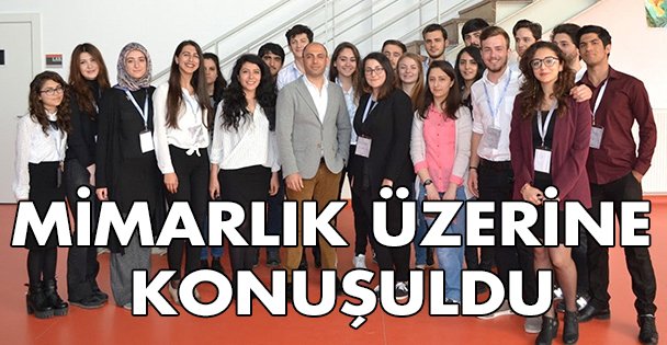 Mimarlık üzerine konuşuldu