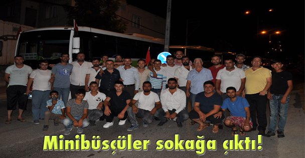 Minibüsçüler sokağa çıktı!