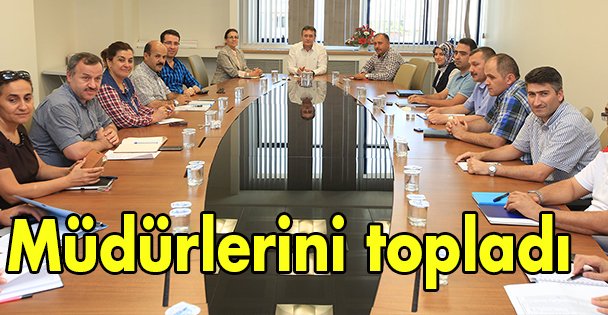 Müdürlerini topladı