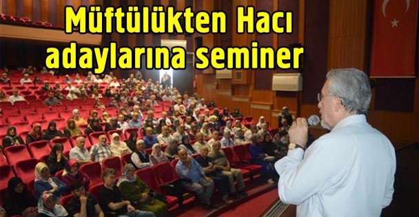 Müftülükten Hacı adaylarına seminer