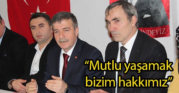 'Mutlu yaşamak bizim hakkımız”