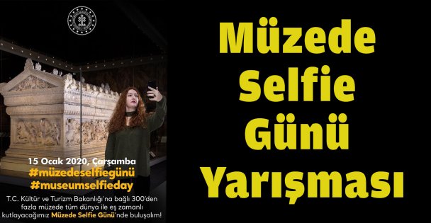 Müzede Selfie Günü'ne özel yarışma...