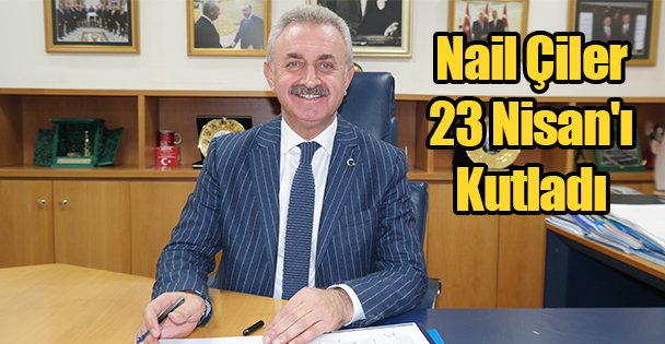 Nail Çiler 23 Nisan'ı Kutladı