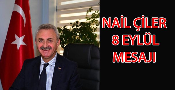 Nail Çiler 8 Eylül Mesajı