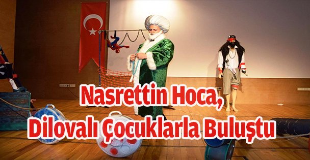 Nasrettin Hoca, Dilovalı Çocuklarla Buluştu