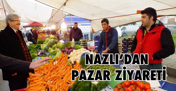 Nazlı'dan Pazar ziyareti