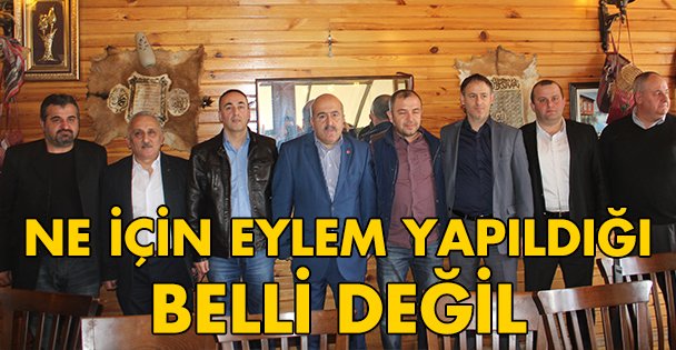 Ne için eylem yapıldığı belli değil!