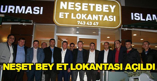 Neşet bey et lokantası açıldı