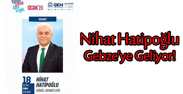 Nihat Hatipoğlu Gebze'ye Geliyor!