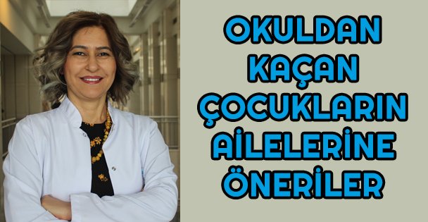 Okuldan kaçan çocukların ailelerine öneriler