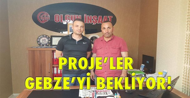 ‘Olgun' projeler Gebze'yi bekliyor!