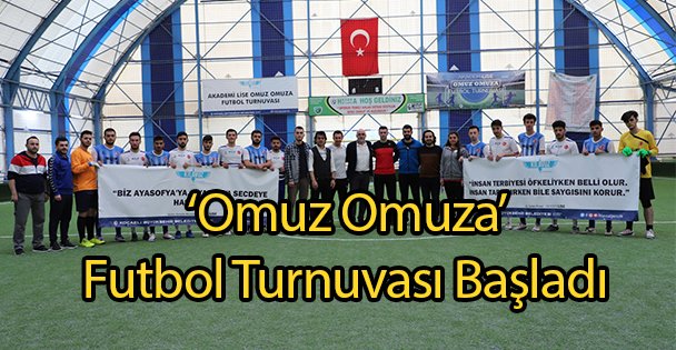 ‘Omuz Omuza' Futbol Turnuvası Başladı
