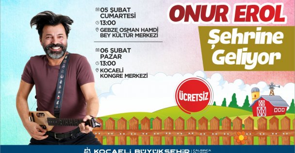 Onur Erol Tatilin Son Hafta Sonunda Çocuklarla Buluşacak