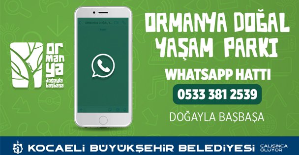 Ormanya Whatsapp hattı hizmetinizde