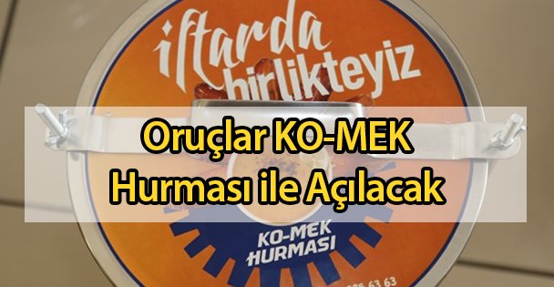 Oruçlar KO-MEK Hurması ile Açılacak
