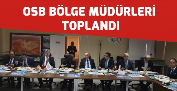 OSB bölge müdürleri toplandı