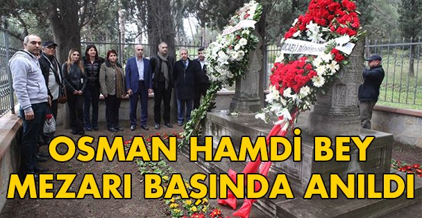 ‘'Osman Hamdi Bey'' mezarı başında anıldı
