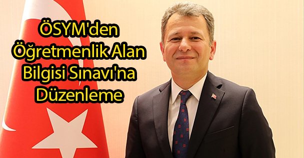 Öğretmenlik Alan Bilgisi Sınavı'na Düzenleme