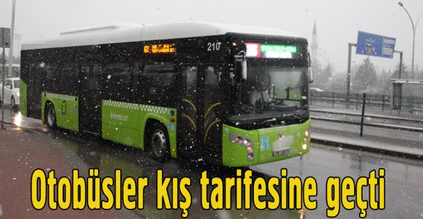 Otobüs ve tramvaylar kış tarifesine geçti