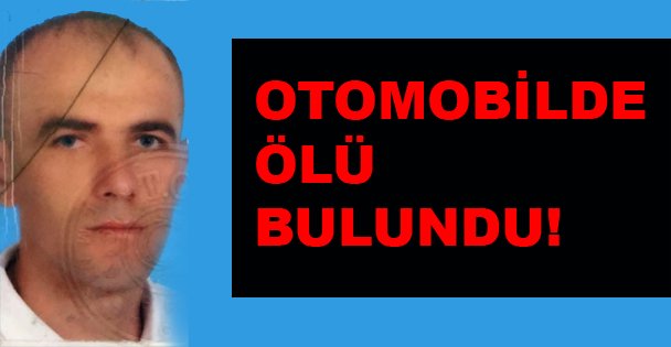 Otomobilde Ceset Bulundu