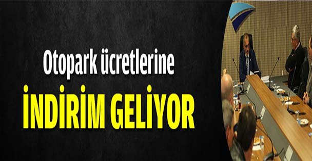 Otopark ücretlerine indirim geliyor!