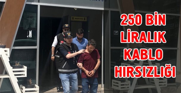 Otoyol inşaatından 250 bin liralık kablo hırsızlığı