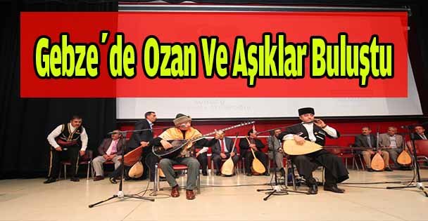 Ozan Ve Aşıklar Gebze'de Buluştu