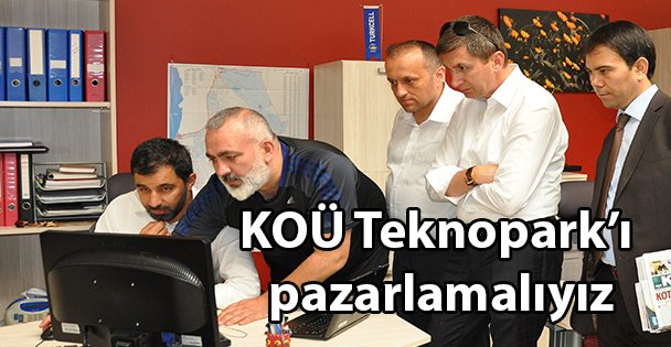 Özdağ: KOÜ Teknopark'ı pazarlamalıyız