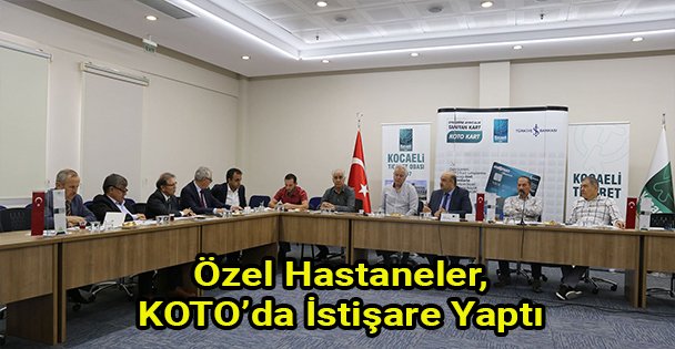 Özel Hastaneler, KOTO'da istişare yaptı