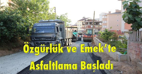 Özgürlük ve Emek'te Asfaltlama Başladı