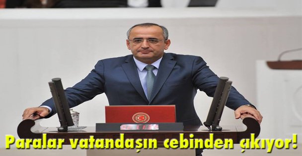 Paralar vatandaşın cebinden çıkıyor!
