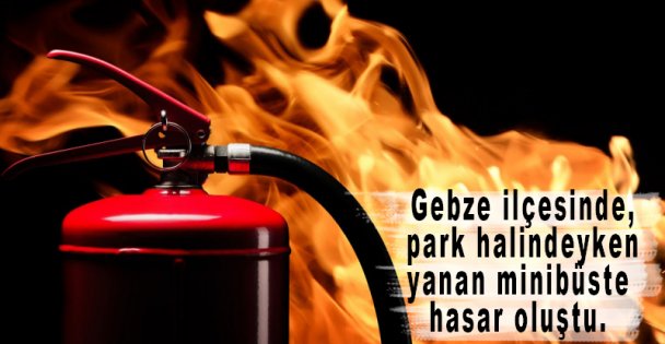 Park Halindeki Minibüste Çıkan Yangın Söndürüldü