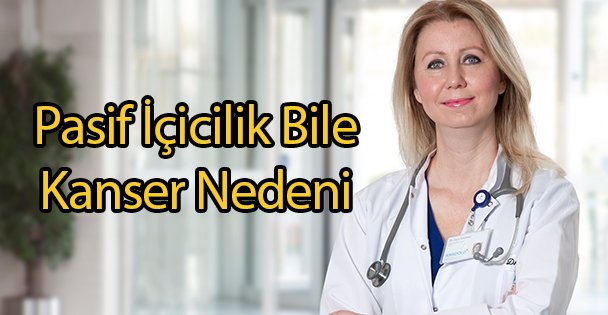 Pasif İçicilik Bile Kanser Nedeni