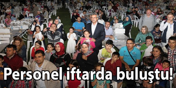 Personel iftarda buluştu!