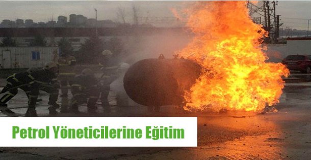 Petrol şirketi yöneticilerine yangın eğitimi