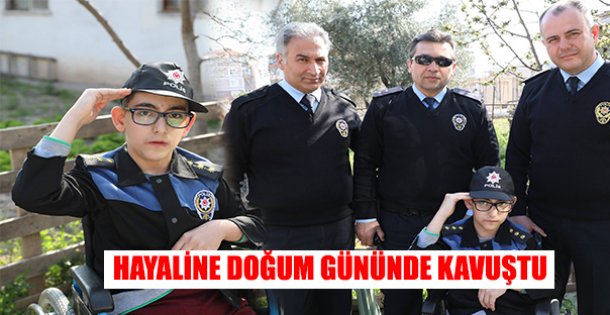 Polislik hayaline doğum gününde kavuştu