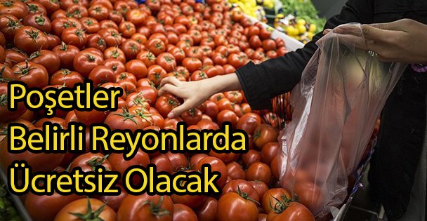 Poşetler Belirli Reyonlarda Ücretsiz Olacak