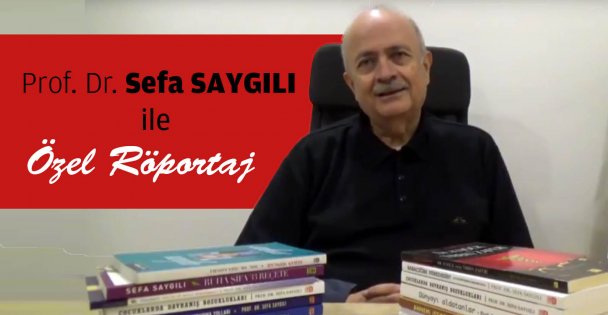 Prof Dr Sefa Saygılı'dan sıcak yuva mutlu aile sırları