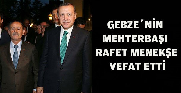 Rafet Menekşe vefat etti