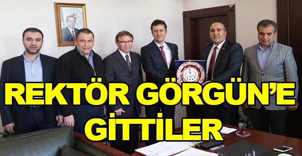 Rektör Görgün'e gittiler