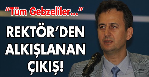 Rektörden alkışlanan çıkış!