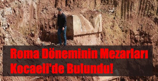 Roma Döneminin Mezarları Kocaeli'de Bulundu!