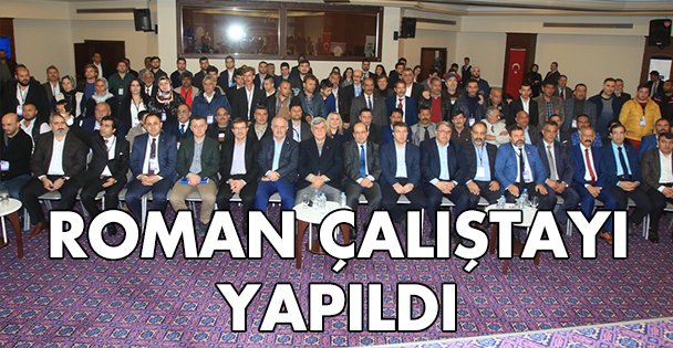 Roman Çalıştayı yapıldı