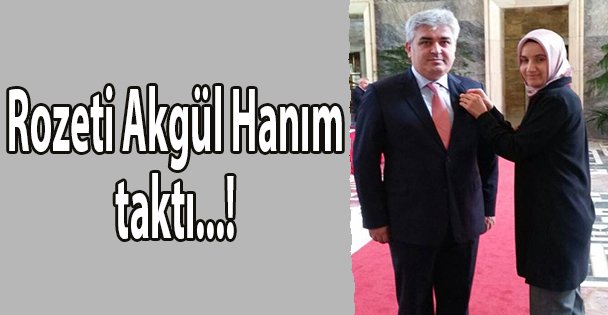Rozet Akgül Hanımdan!