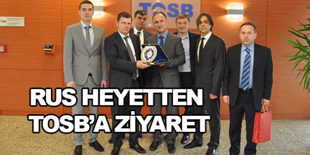 Rus heyetten TOSB'a ziyaret