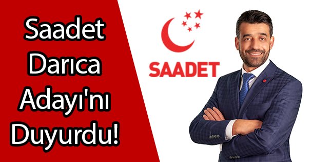 Saadet Darıca Adayı'nı Duyurdu!