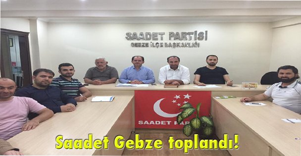 Saadet Gebze toplandı!