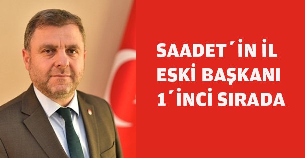Saadet'in il eski başkanı 1. sırada