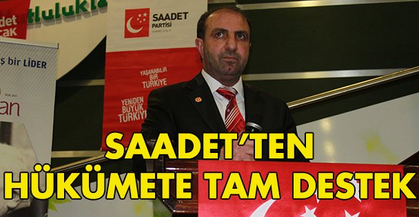 Saadet'ten Hükümete tam destek!