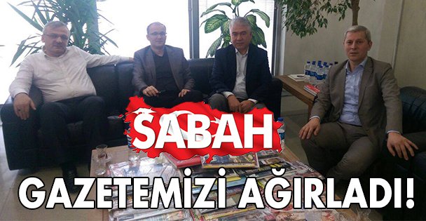 Sabah, Gazetemizi ağırladı!